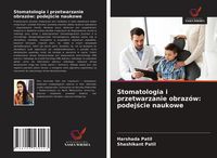 Produktbild: Stomatologia i przetwarzanie obraz&oacute;w: podej&iquest;cie naukowe