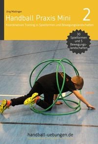 Produktbild: Handball Praxis Mini 2 - Koordinatives Training in Spielformen und Bewegungslandschaften