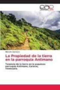 Produktbild: La Propiedad de la tierra en la parroquia Antimano