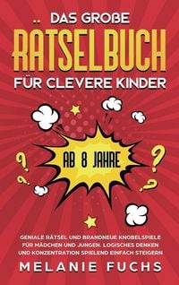 Produktbild: Das gro&szlig;e R&auml;tselbuch f&uuml;r clevere Kinder (ab 8 Jahre)
