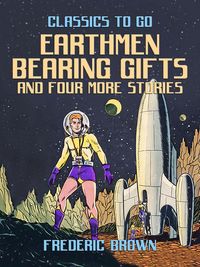 Produktbild: Earthmen Bearing Gifts and four more stories