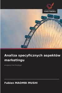 Produktbild: Analiza specyficznych aspekt&oacute;w marketingu
