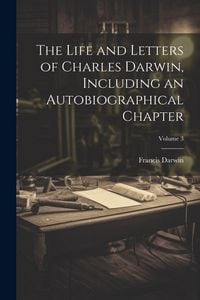 Produktbild: The Life and Letters of Charles Darwin, Including an Autobiographical Chapter; Volume 3
