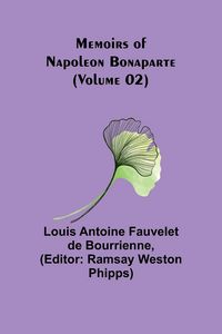 Produktbild: Memoirs of Napoleon Bonaparte (Volume 02)