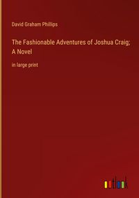 Produktbild: The Fashionable Adventures of Joshua Craig; A Novel