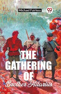 Produktbild: The Gathering Of Brother Hilarius