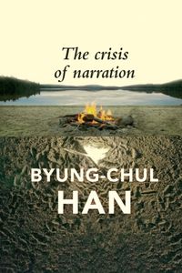 Bild vom Artikel The Crisis of Narration vom Autor Byung-Chul Han