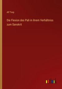 Produktbild: Die Flexion des Pali in ihrem Verh&auml;ltniss zum Sanskrit