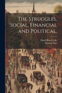 Produktbild: The Struggles, Social, Financial and Political,