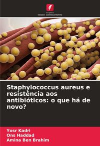 Produktbild: Staphylococcus aureus e resist&ecirc;ncia aos antibi&oacute;ticos: o que h&aacute; de novo?