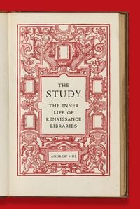 Produktbild: The Study - The Inner Life of Renaissance Libraries