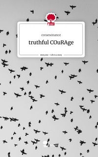 Produktbild: Truthful COuRAge. Life is a Story - story.one