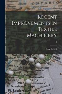 Produktbild: Recent Improvements in Textile Machinery; 2