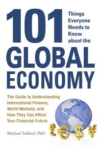 Produktbild: 101 Things Everyone Needs to Know about the Global Economy