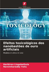 Produktbild: Efeitos toxicol&oacute;gicos dos nanobast&otilde;es de ouro artificiais