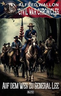 Produktbild: Civil War Chronicles 03: Auf dem Weg zu General Lee