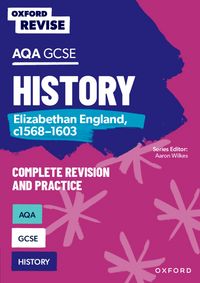 Produktbild: Oxford Revise: AQA GCSE History: Elizabethan England, c1568-1603 Complete Revision and Practice: Knowledge, Retrieval, Practice