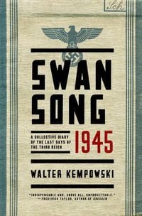 Bild vom Artikel Swansong 1945: A Collective Diary of the Last Days of the Third Reich vom Autor Walter Kempowski