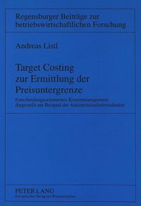 Target Costing zur Ermittlung der Preisuntergrenze Andreas Listl