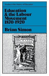 Produktbild: Education and the Labour Movement 1870-1920