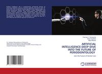 Produktbild: ARTIFICIAL INTELLIGENCE:DEEP DIVE INTO THE FUTURE OF PERIODONTOLOGY