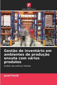 Produktbild: Gest&atilde;o de invent&aacute;rio em ambientes de produ&ccedil;&atilde;o enxuta com v&aacute;rios produtos