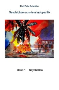 Produktbild: Geschichten aus dem Indopazifik / Geschichten aus dem Indopazifik Band 1 Seychellen