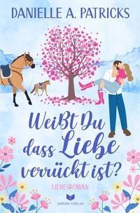 Produktbild: Wei&szlig;t du, dass Liebe verr&uuml;ckt ist?