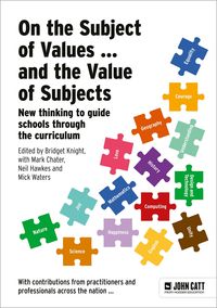 Produktbild: On the Subject of Values ... and the Value of Subjects: New thinking to guide schools through the curriculum