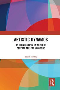 Produktbild: Artistic Dynamos: An Ethnography on Music in Central African Kingdoms