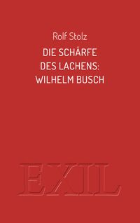 Bild vom Artikel Die Schärfe des Lachens: Wilhelm Busch vom Autor Rolf Stolz