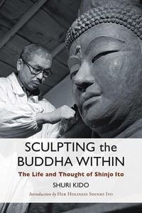 Produktbild: Sculpting the Buddha Within: The Life and Thought of Shinjo Ito