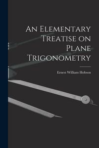 Produktbild: An Elementary Treatise on Plane Trigonometry
