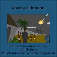 Produktbild: UFO-Insassen winken zur&uuml;ck, Gill-Sichtung (26.06.1959 Boianai, Papua-Neuguinea)