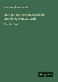 Produktbild: Beitr&auml;ge zur Kirchengeschichte, Arch&auml;ologie und Liturgik