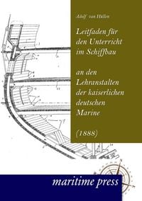 Produktbild: Leitfaden f&uuml;r den Unterricht im Schiffbau an den Lehranstalten der kaiserlichen deutschen Marine