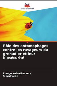 Produktbild: R&ocirc;le des entomophages contre les ravageurs du grenadier et leur bios&eacute;curit&eacute;