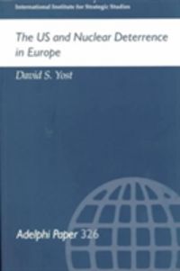 Produktbild: Yost, D: The US and Nuclear Deterrence in Europe