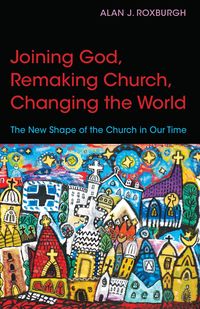Produktbild: Joining God, Remaking Church, Changing the World