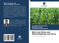 Produktbild: Wert von Hirse und Wertsch&ouml;pfung von Hirse