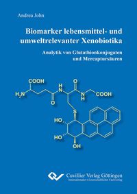 Produktbild: Biomarker lebensmittel- und umweltrelevanter Xenobiotika. Analytik von Glutathionkonjugaten und Mercapturs&auml;uren
