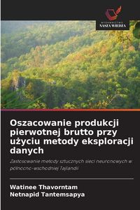 Produktbild: Oszacowanie produkcji pierwotnej brutto przy u&iquest;yciu metody eksploracji danych
