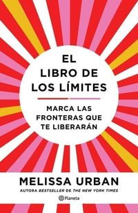Produktbild: El Libro de Los L&iacute;mites: Marca Las Fronteras Que Te Liberar&aacute;n / The Book of Boundaries (Spanish Edition)