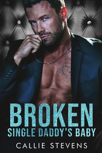 Produktbild: Broken Single Daddy's Baby (Alpha Billionaire Daddies)