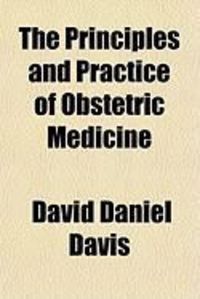 Produktbild: The Principles and Practice of Obstetric Medicine