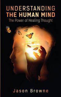 Produktbild: Understanding the Human Mind The Power of Healing Thought