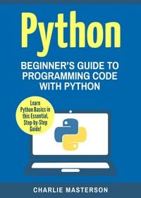 Produktbild: Python: Beginner's Guide to Programming Code with Python (Python Computer Programming, #1)