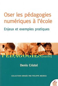 Produktbild: Osez les p&eacute;dagogies num&eacute;riques &agrave; l'&eacute;cole