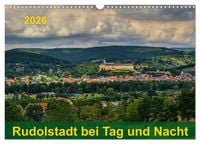 Produktbild: Rudolstadt bei Tag und Nacht (Wandkalender 2026 DIN A3 quer), CALVENDO Monatskalender