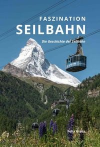 Produktbild: Faszination Seilbahn II: Die Geschichte der Seilbahn